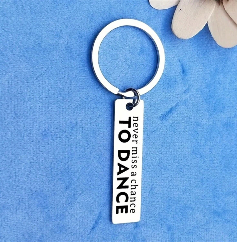 3/$25 Never Miss A Chance To Dance Stainless Steel Keychain NEW